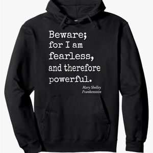 Beware For I Am Fearless And Therefore Powerful Quote Unisex Pullover hoody